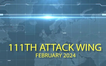 111th Attack Wing February 2024 Spotlight