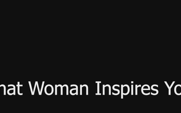 What Woman Inspires You?