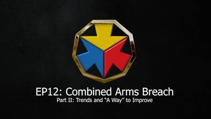 TAC Talks EP12: Combined Arms Breach Part II: Trends and “A Way” to Improve