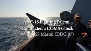 F-16 Conducts COMS Check with USS Mason Traveling at Mach .8