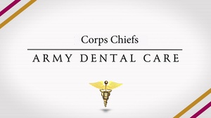 Army Dental Services - Corps Chiefs