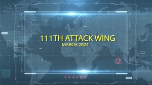 111th Attack Wing March 2024 Spotlight