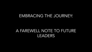 Embracing the Journey: A Farewell Note to Future Leaders