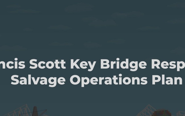 Francis Scott Key Bridge Response — Salvage Operations Plan Animation