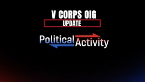 V Corps IG Update - Political Activity