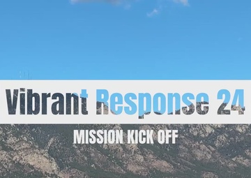 Vibrant Response 24 Mission Kick Off