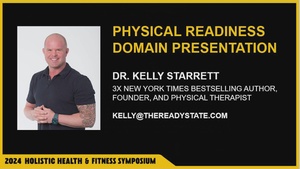 Dr. Kelly Starrett, discusses the importance of the Physical Domain during the 2024 Holistic Health and Fitness Symposium.