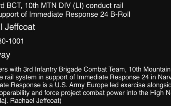 Soldiers with 3rd BCT, 10th MTN DIV (LI) conduct rail operations in support of Immediate Response 24 B-Roll