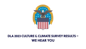 DLA 2023 Culture & Climate Survey Results -- We Hear You (open caption)