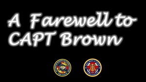 CAPT Brown Farewell Montage