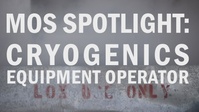 MOS Spotlight: Cryogenics Equipment Operator