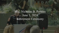 U.S. Marine Corps Maj. Nicholas B. Perkins retires after 20 years of faithful service