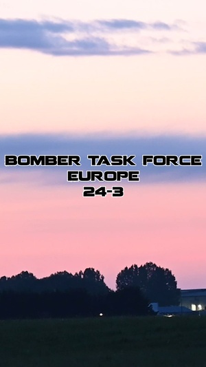 Bomber Task Force Europe 24-3: 69th Expeditionary Bomb Squadron executes strategic bomber missions over Europe