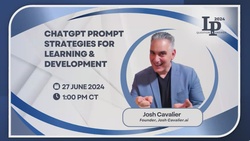 LPQ&A 27 Jun 2024 featuring Mr. Josh Cavalier presenting ChatGPT prompt strategies for Learning and Development
