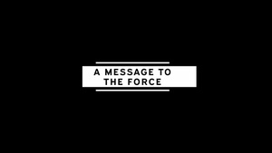 Message to the Force: July 4th