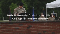 10th Mountain Division Artillery Brigade Change of Responsibility