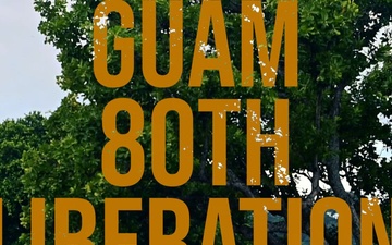 Guam celebrates 80th Liberation Day Anniversary