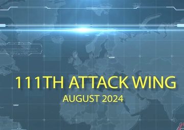 111th Attack Wing August 2024 Spotlight