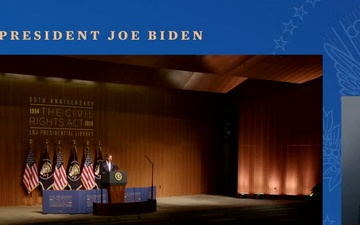 President Biden Delivers Remarks and Commemorates the 60th Anniversary of the Civil Rights Act