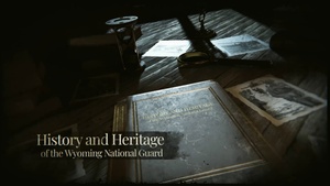 History and Heritage of the Wyoming National Guard