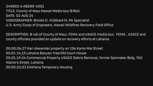 Hawaii Wildfires 2023/2024-USACE, FEMA, County of Maui Media Tour 240802