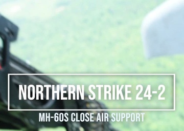 Northern Strike 24-2 MH-60S Close Air Support Training Mission