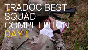 TRADOC Best Squad Competition - FCoE Squad - Day 1