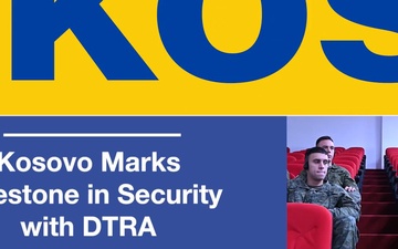 DTRA and Kosovo Complete Multi-Year Security Cooperation Initiative