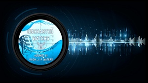 Uncharted Waters with Rear Admiral Waters - Episode 1