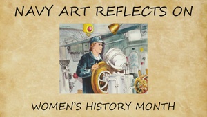 Navy Art Reflects: Women's History Month
