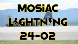 Mosaic Lightning 24-02: Mission Ready Airmen