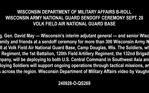 WISCONSIN ARMY NATIONAL GUARD SENDOFF CEREMONY SEPT. 28