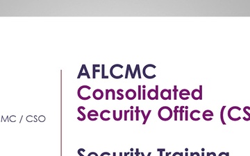 AFLCMC Consolidate Security Office Security Training