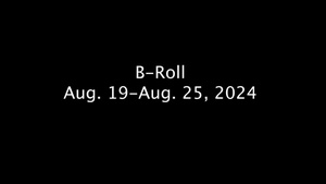 Aug. 19-Aug. 25 B-Roll