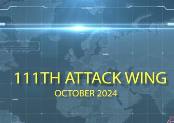 111th Attack Wing October 2024 Spotlight