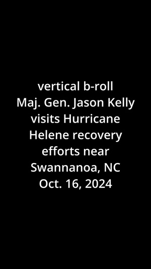 Hurricane Helene vertical b-roll - Maj. Gen. Jason Kelly in Swannanoa, NC