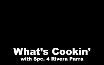 What's Cookin'? with Spc. 4 Lina Rivera Parra