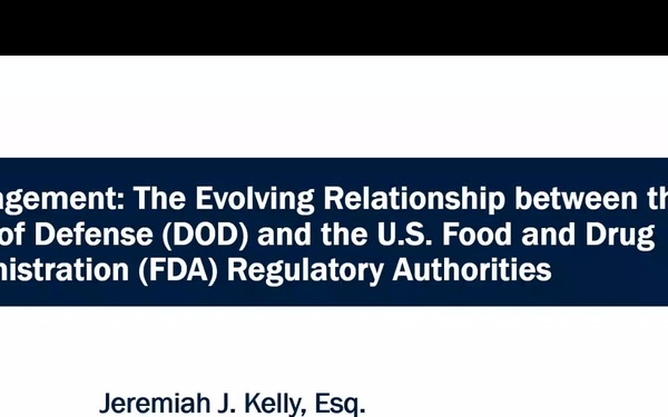 SEP 2024 CCSS S05: Enhanced Engagement: The Evolving Relationship between FDA and DoD Regulatory Authorities