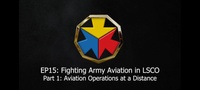 TAC Talks EP15: Fighting Army Aviation In LSCO (Pt1: Aviation Operations at a Distance)