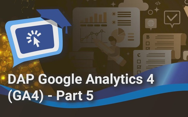 DAP Google Analytics GA4 - Part 5