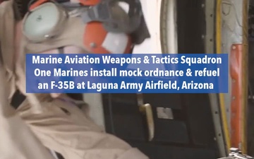 Marine Aviation Weapons and Tactics Squadron One install mock ordnance and conduct refueling on an F-35B