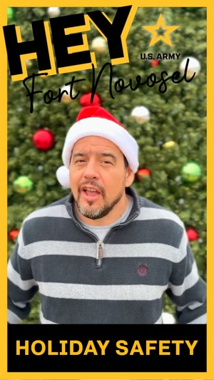 Hey Fort Novosel- Holiday Safety