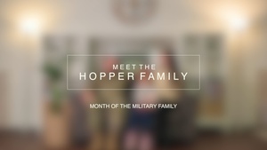 Month of the Military Family: Meet the Hopper Family