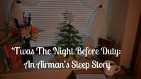 'Twas the Night Before Duty
