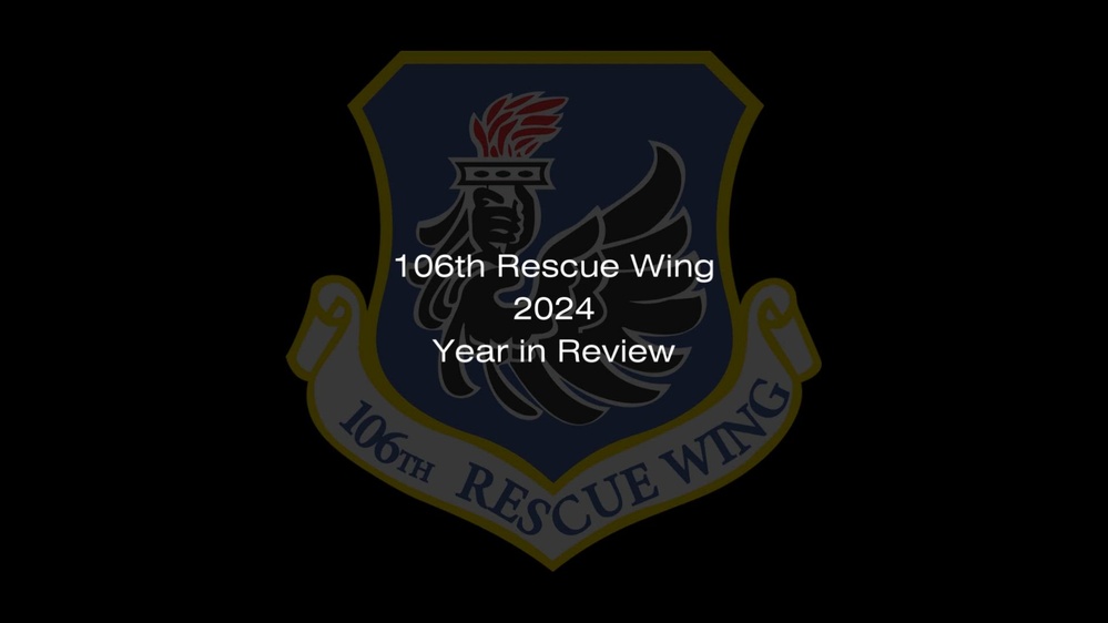 DVIDS - Video - 106th Rescue Wing Year in Review 2024