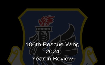 106th Rescue Wing Year in Review 2024