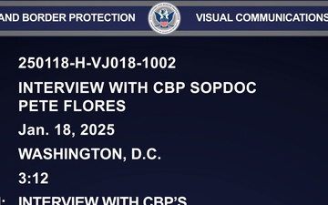 Interview with CBP SOPDOC Pete Flores