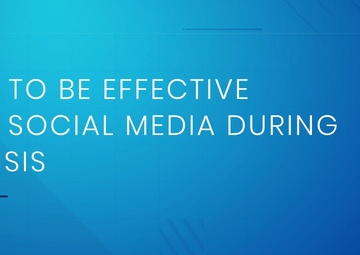 How to be Effective with Social Media During a Crisis