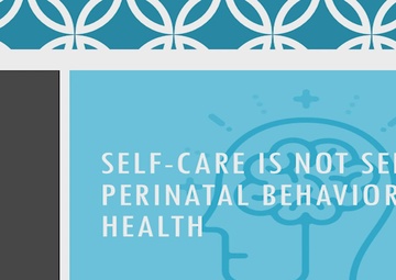 Self-Care is Not Selfish- Perinatal Behavioral Health