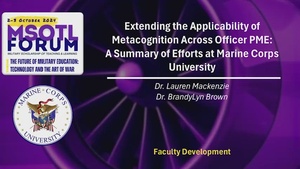 Extending the Applicability of Metacognition Across Officer PME - A Summary of Efforts at Marine Corps University